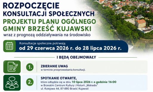 Zdjęcie do Rozpoczęcie konsultacji społecznych projektu planu og&oacute;lnego Gminy Brześć Kujawski wraz z prognozą oddziaływania na środowisko